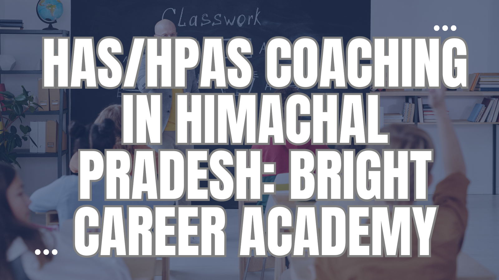 Best HAS/HPAS coaching in Himachal Pradesh