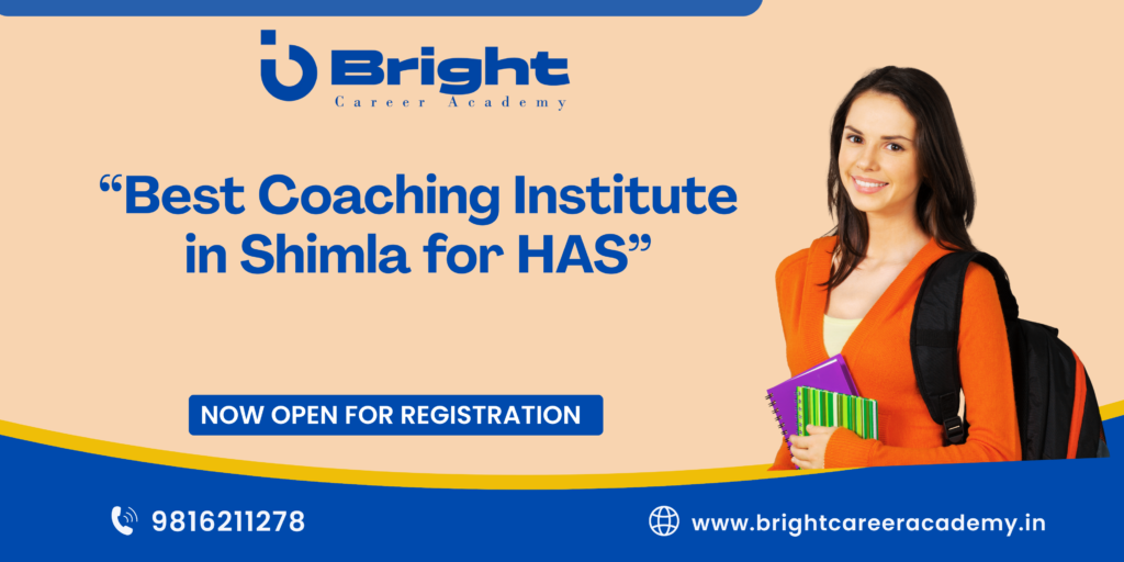 Best Coaching Institute in Shimla for HAS - Bright Career Academy Shimla